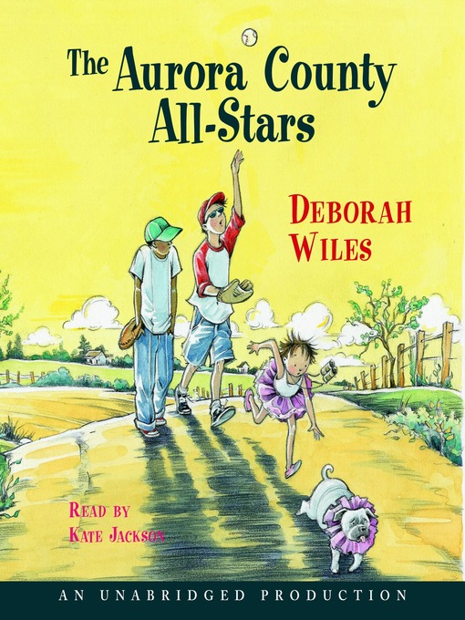 Title details for Aurora County All-Stars by Deborah Wiles - Available